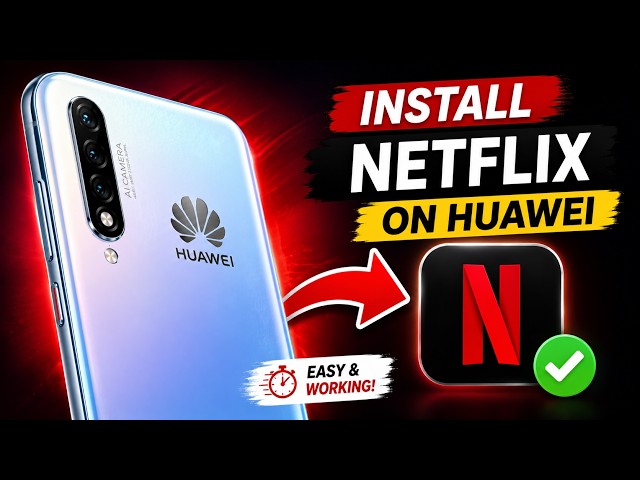 Huawei Netflix: Cách xem ổn định khi đi nước ngoài
